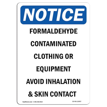 Signmission Safety Sign, OSHA Notice, 14" Height, Aluminum, Formaldehyde Contaminated Clothing Sign, Portrait OS-NS-A-1014-V-12897
